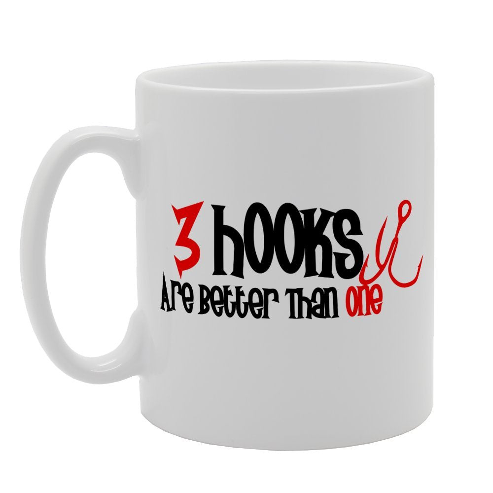3 Hooks Are Better Than One   Printed Tea Coffee Ceramic  Mg1899 - Funny Printed Coffee Mug - Great Gift Idea