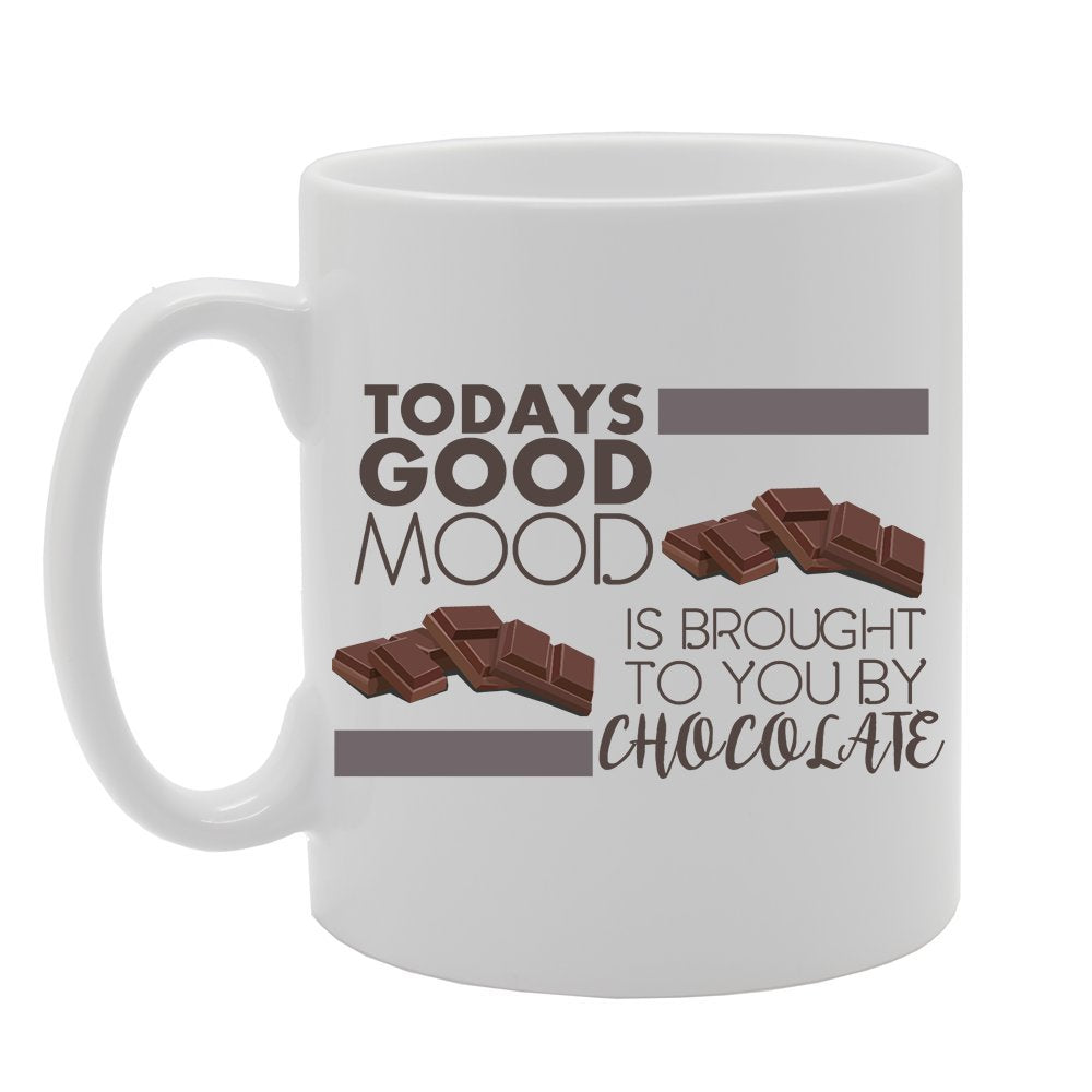 Todays Good Mood Is Brought To You By Chocolate   Printed Tea Coffee Ceramic  Mg4130 - Funny Printed Coffee Mug - Great Gift Idea