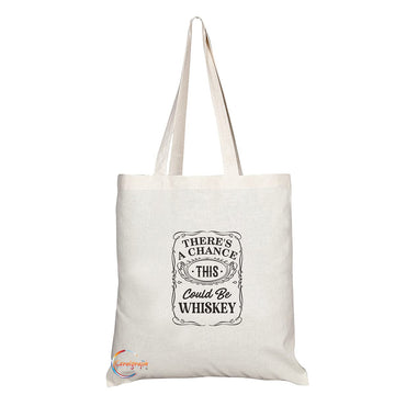 TB1340 There's A Chance this Could be Whiskey Tea Novelty Present Gift Printed Eco-Friendly Stylish Long Handled Tote Shoulder Bag