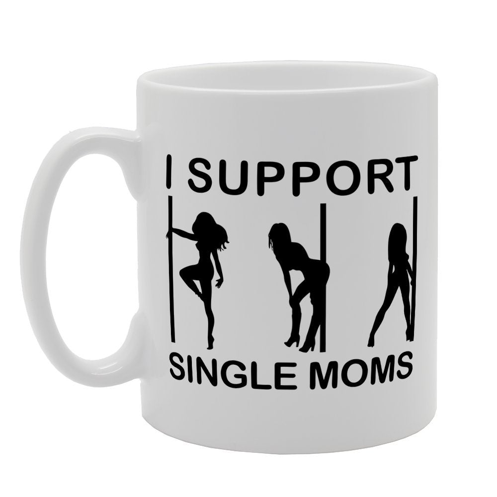 I Support Single Moms Pole Dancer   Printed Tea Coffee Ceramic  Mg1550 - Funny Printed Coffee Mug - Great Gift Idea