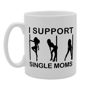 I Support Single Moms Pole Dancer   Printed Tea Coffee Ceramic  Mg1550 - Funny Printed Coffee Mug - Great Gift Idea