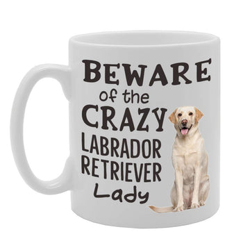 Beware! Of The Crazy Labrador Retriever Lady   Printed Tea Coffee Ceramic  Mg4513 - Funny Printed Coffee Mug - Great Gift Idea