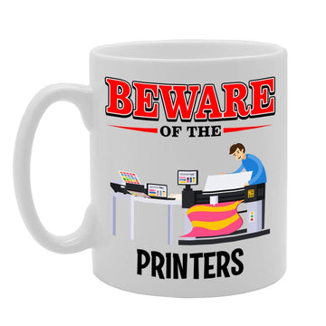 Beware Of The Printers   Printed Tea Coffee Ceramic  Mg4840 - Funny Printed Coffee Mug - Great Gift Idea