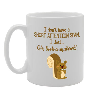 I Don'T Have A Short Attention Span I Just   Printed Tea Coffee Ceramic  Mg3412 - Funny Printed Coffee Mug - Great Gift Idea