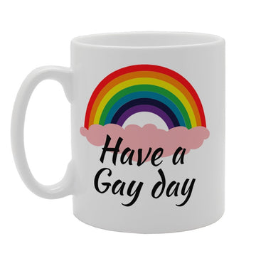 Have A Gay Day   Printed Tea Coffee Ceramic  Mg4071 - Funny Printed Coffee Mug - Great Gift Idea