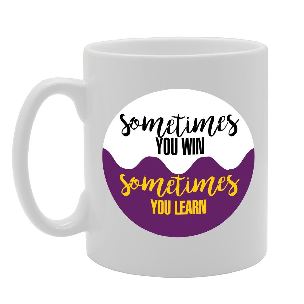 Sometimes You Win Sometimes You Learn   Printed Tea Coffee Ceramic  Mg2916 - Funny Printed Coffee Mug - Great Gift Idea
