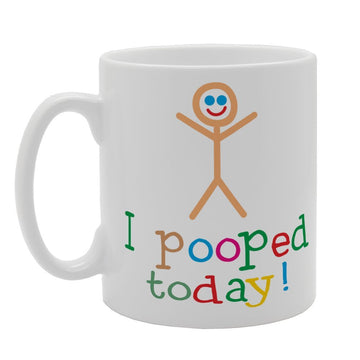 I Pooped Today!   Printed Tea Coffee Ceramic  Mg3256 - Funny Printed Coffee Mug - Great Gift Idea