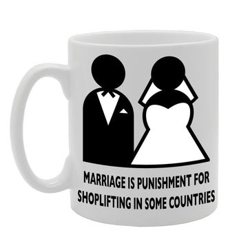 Marriage Is Punishment For Shoplifting Some Countries   Printed Ceramic Tea Coffee  Mg064 - Funny Printed Coffee Mug - Great Gift Idea