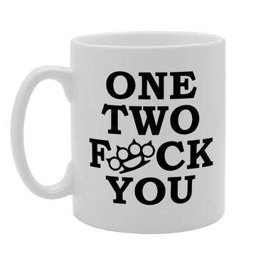 One Two F**K You Funny Joke   Printed Tea Coffee Ceramic  Mg1692 - Funny Printed Coffee Mug - Great Gift Idea