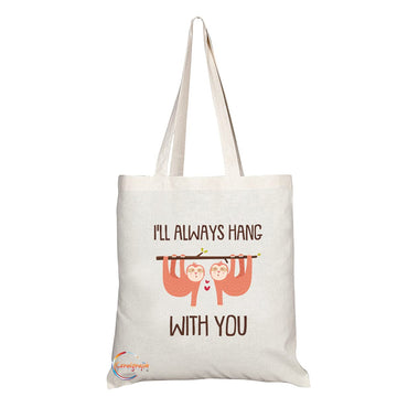 TB1135 I'll Always Hang With You Novelty Present Gift Printed Eco-Friendly Stylish Long Handled Tote Shoulder Bag