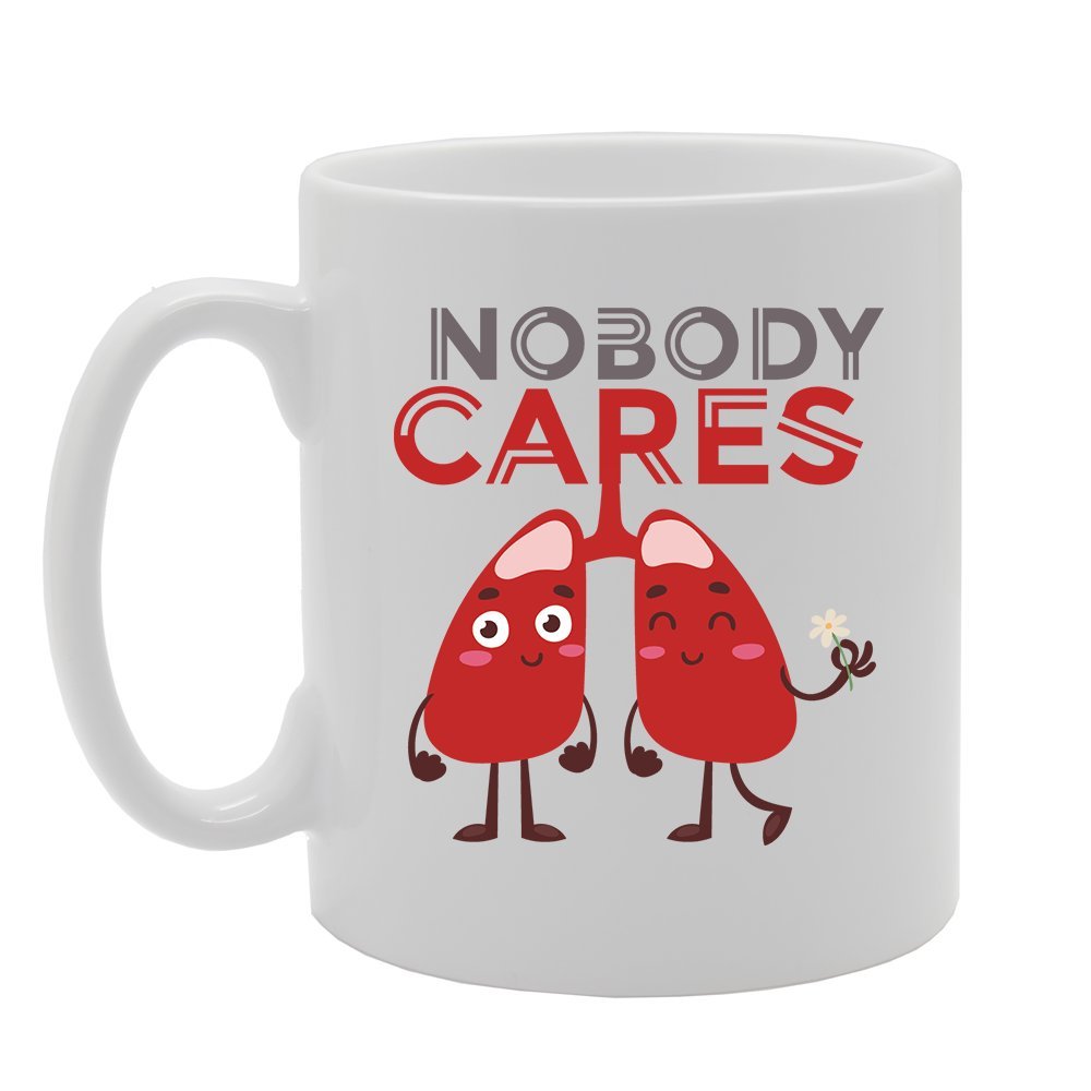 Nobody Cares   Printed Tea Coffee Ceramic  Mg3532 - Funny Printed Coffee Mug - Great Gift Idea