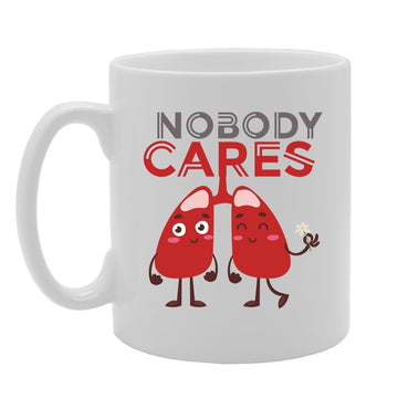 Nobody Cares   Printed Tea Coffee Ceramic  Mg3532 - Funny Printed Coffee Mug - Great Gift Idea