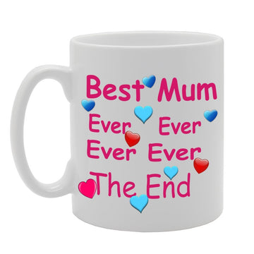 Best Mum Ever Ever   Printed Tea Coffee Ceramic  Mg1186 - Funny Printed Coffee Mug - Great Gift Idea