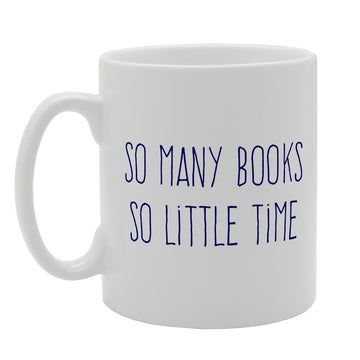 So Many Book So Little Time   Printed Tea Coffee Ceramic  Mg3120 - Funny Printed Coffee Mug - Great Gift Idea