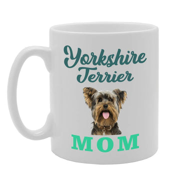 Yorkshire Terrier Mom   Printed Tea Coffee Ceramic  Mg4585 - Funny Printed Coffee Mug - Great Gift Idea