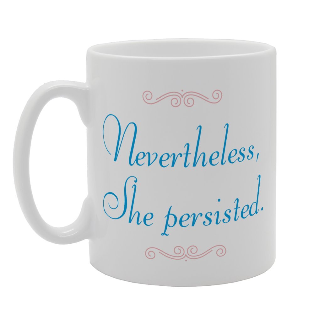 Nevertheless, She Presisted   Printed Tea Coffee Ceramic  Mg3236 - Funny Printed Coffee Mug - Great Gift Idea