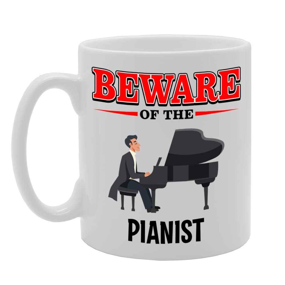 Beware Of The Pianist   Printed Tea Coffee Ceramic  Mg4885 - Funny Printed Coffee Mug - Great Gift Idea