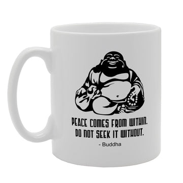 Peace Comes From Within Do Not Seek Without - Buddha   Printed Tea Coffee Ceramic  Mg3128 - Funny Printed Coffee Mug - Great Gift Idea