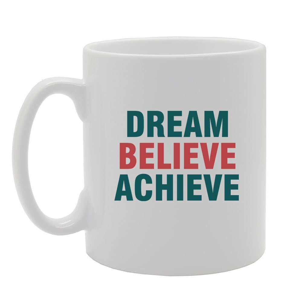 Dream Believe Achieve   Printed Tea Coffee Ceramic  Mg2703 - Funny Printed Coffee Mug - Great Gift Idea