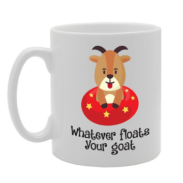Whatever Floats Goat   Printed Tea Coffee Ceramic  Mg3077 - Funny Printed Coffee Mug - Great Gift Idea