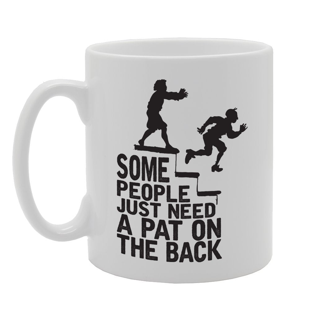 Some People Just Need A Pat On The Back   Printed Tea Coffee Ceramic  Mg3929 - Funny Printed Coffee Mug - Great Gift Idea