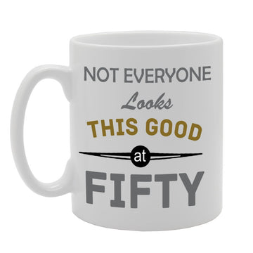 Not Everyone Looks This Good   Printed Tea Coffee Ceramic  Mg1058 - Funny Printed Coffee Mug - Great Gift Idea