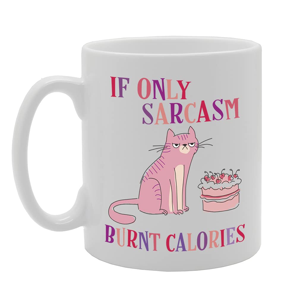 If Only Sarcasm Burnt Calories Tea   Printed Tea Coffee Ceramic  Mg5306 - Funny Printed Coffee Mug - Great Gift Idea