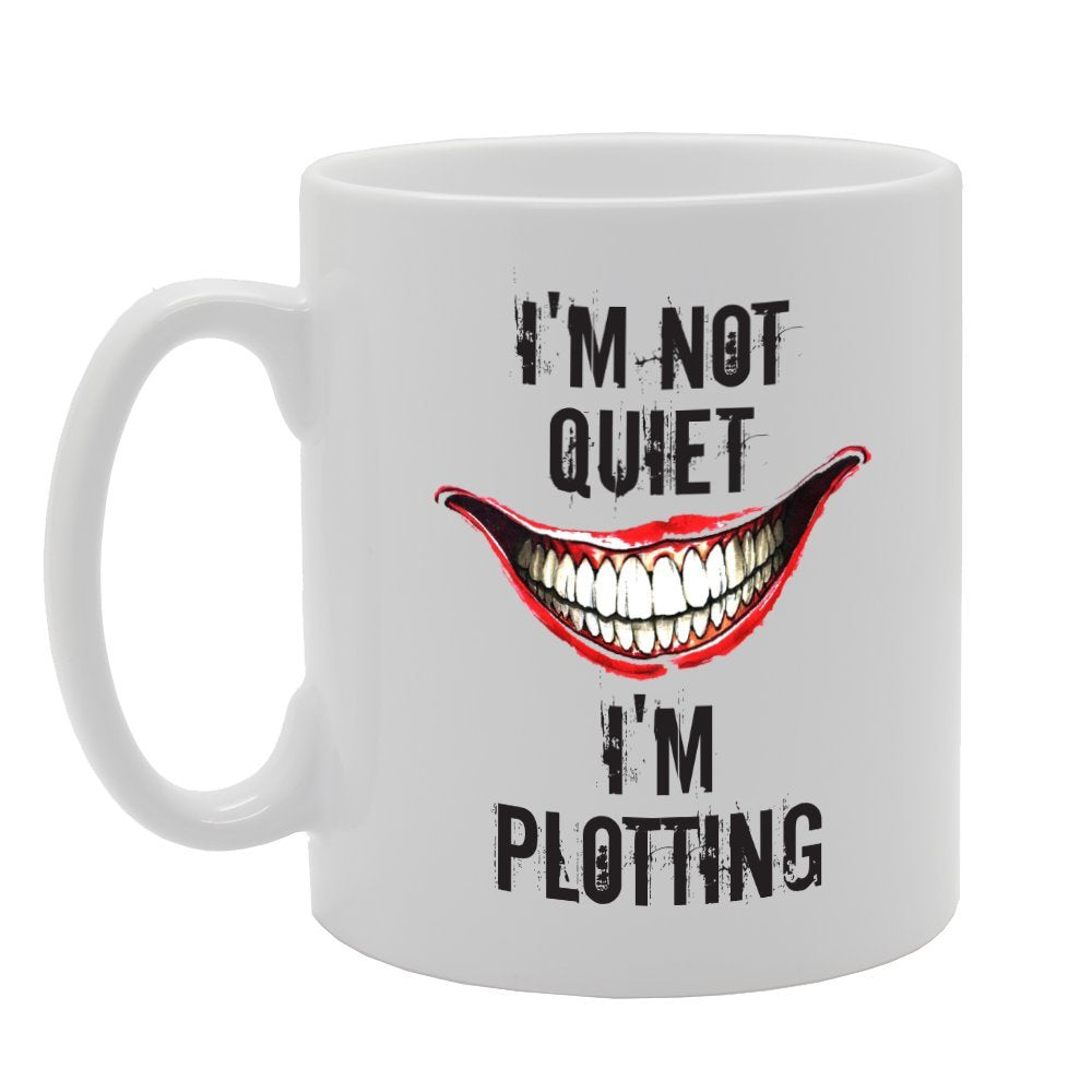 I'M Quiet I'M Plotting   Printed Tea Coffee Ceramic  Mg3050 - Funny Printed Coffee Mug - Great Gift Idea