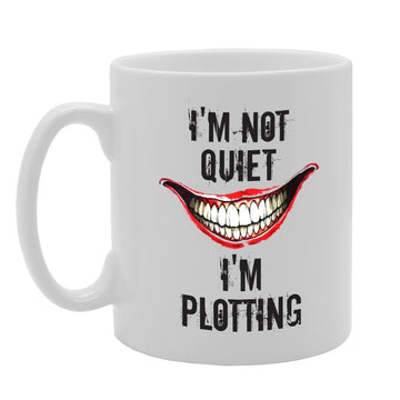 I'M Quiet I'M Plotting   Printed Tea Coffee Ceramic  Mg3050 - Funny Printed Coffee Mug - Great Gift Idea