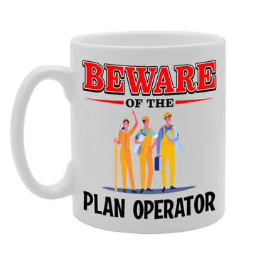 Beware Of The Plan Operator   Printed Tea Coffee Ceramic  Mg4832 - Funny Printed Coffee Mug - Great Gift Idea