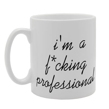 I'M A F**King Professional   Printed Tea Coffee Ceramic  Mg3249 - Funny Printed Coffee Mug - Great Gift Idea