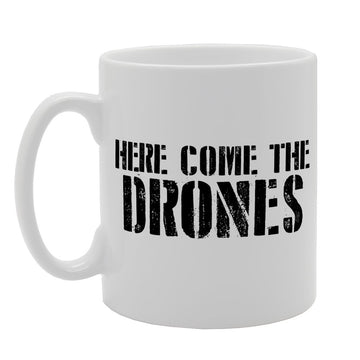 Here Come The Drones   Printed Tea Coffee Ceramic  Mg1516 - Funny Printed Coffee Mug - Great Gift Idea