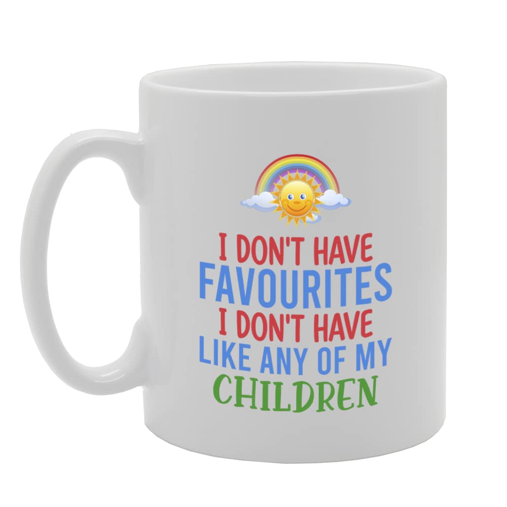 I Don'T Have Favourites   Printed Tea Coffee Ceramic  Mg5558 - Funny Printed Coffee Mug - Great Gift Idea