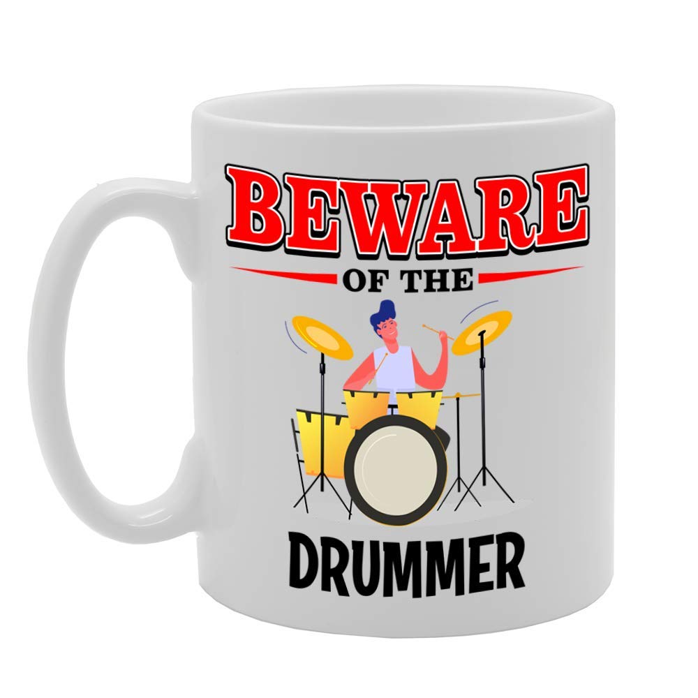 Beware Of The Drummer   Printed Tea Coffee Ceramic  Mg4884 - Funny Printed Coffee Mug - Great Gift Idea