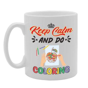 Keep Calm And Do Coloring   Printed Tea Coffee Ceramic  Mg5055 - Funny Printed Coffee Mug - Great Gift Idea