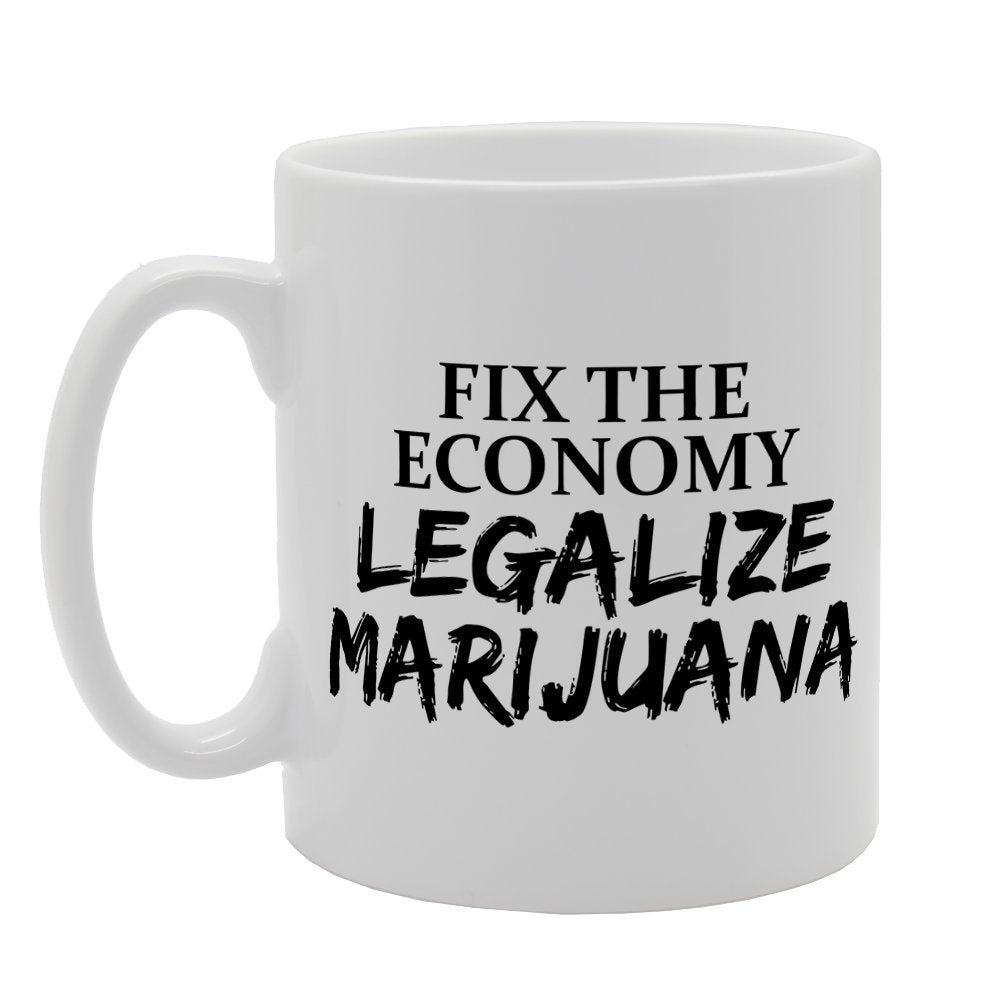 Fix The Economy Legalize Marijuana   Printed Tea Coffee  Mg1449 - Funny Printed Coffee Mug - Great Gift Idea