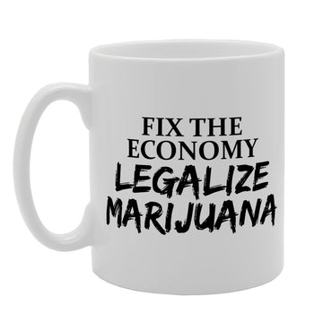 Fix The Economy Legalize Marijuana   Printed Tea Coffee  Mg1449 - Funny Printed Coffee Mug - Great Gift Idea