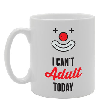 I Can'T Adult Today   Printed Tea Coffee Ceramic  Mg3065 - Funny Printed Coffee Mug - Great Gift Idea