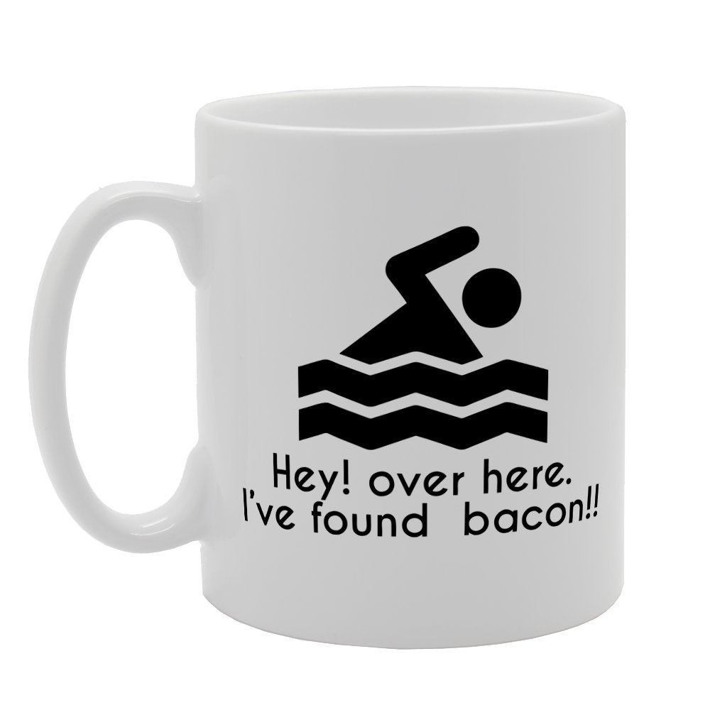 Hey Over Here Ive Found Bacon   Printed Tea Coffee Ceramic  Mg1552 - Funny Printed Coffee Mug - Great Gift Idea