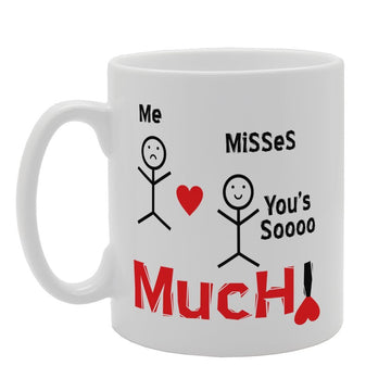 Me Misses You'S Soooo Much!   Printed Tea Coffee Ceramic  Mg3344 - Funny Printed Coffee Mug - Great Gift Idea
