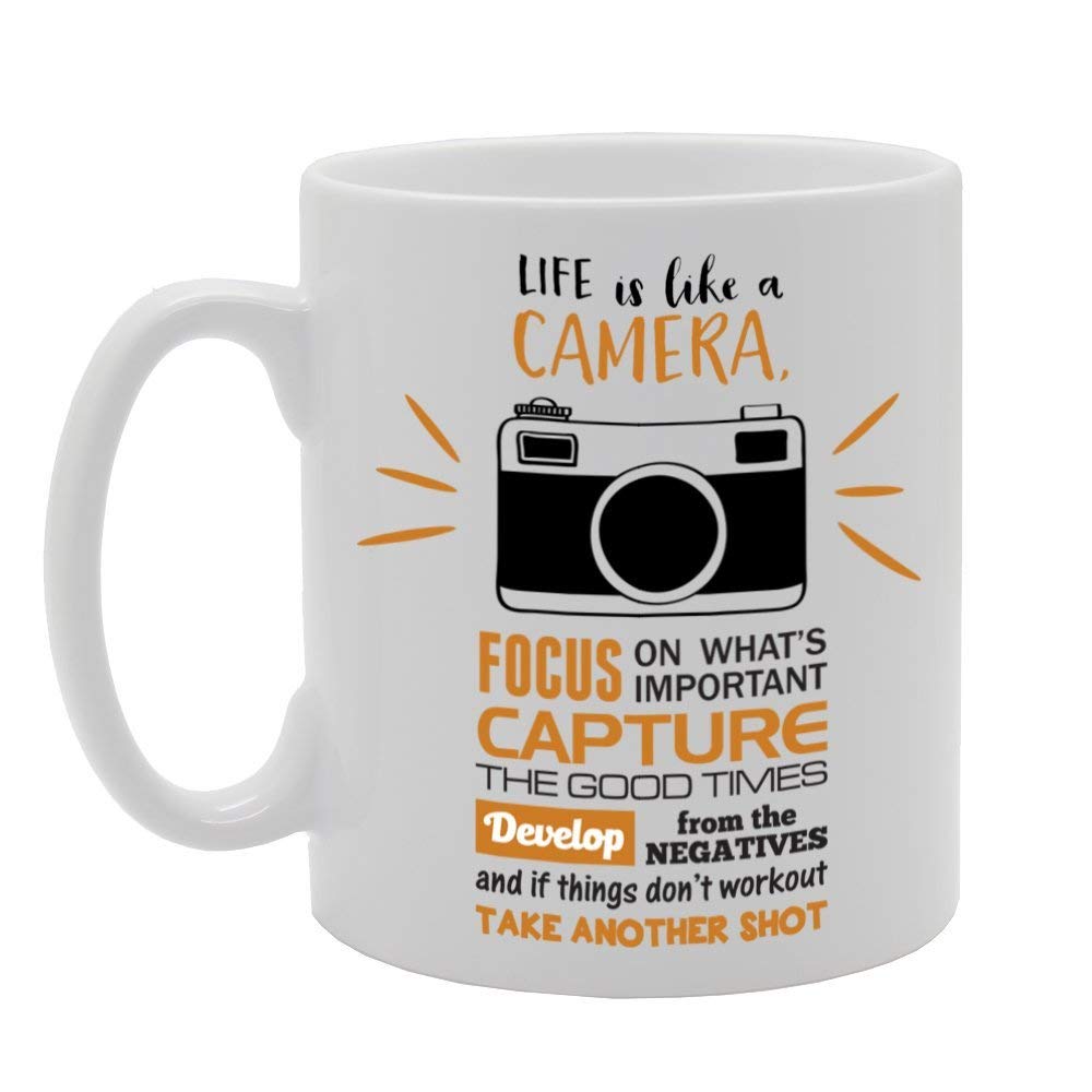Life Is Like A Camera, Focus, Capture, Develop   Printed Tea Coffee Ceramic  Mg2198 - Funny Printed Coffee Mug - Great Gift Idea