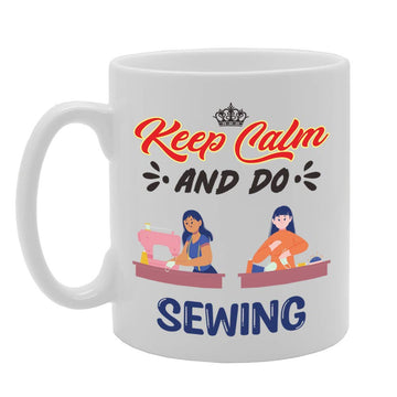 Keep Calm And Do Sewing   Printed Tea Coffee Ceramic  Mg5069 - Funny Printed Coffee Mug - Great Gift Idea