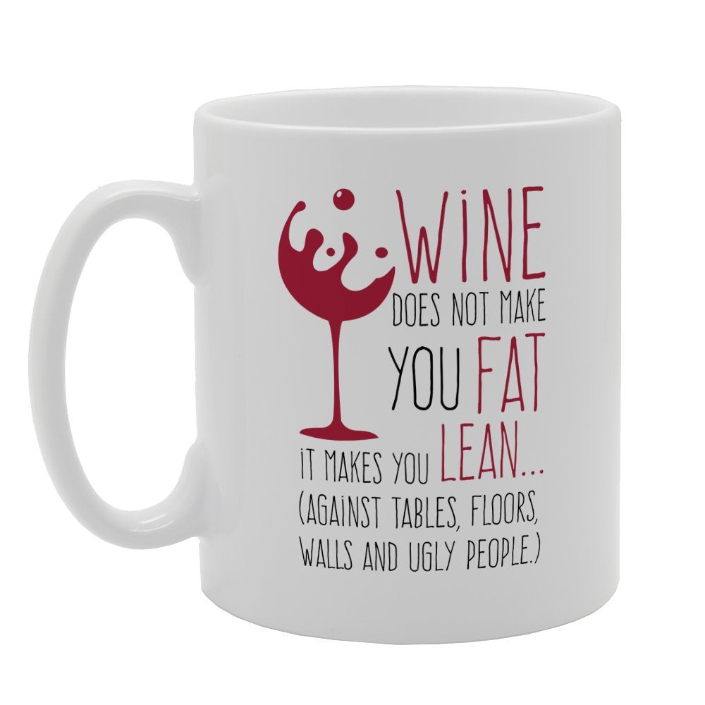 Wine Does Not Make You Fat   Printed Tea Coffee Ceramic  Mg2407 - Funny Printed Coffee Mug - Great Gift Idea