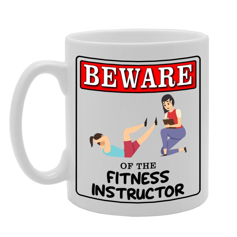 Beware Of The Fitness Instructor   Printed Tea Coffee Ceramic  Mg5000E - Funny Printed Coffee Mug - Great Gift Idea