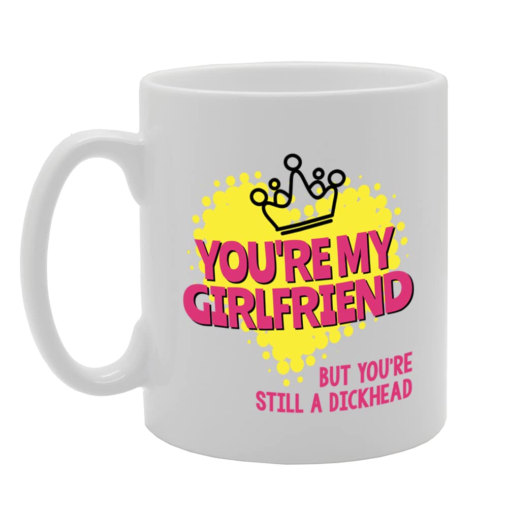 You'Re My Girlfriend   Printed Tea Coffee Ceramic  Mg5503 - Funny Printed Coffee Mug - Great Gift Idea