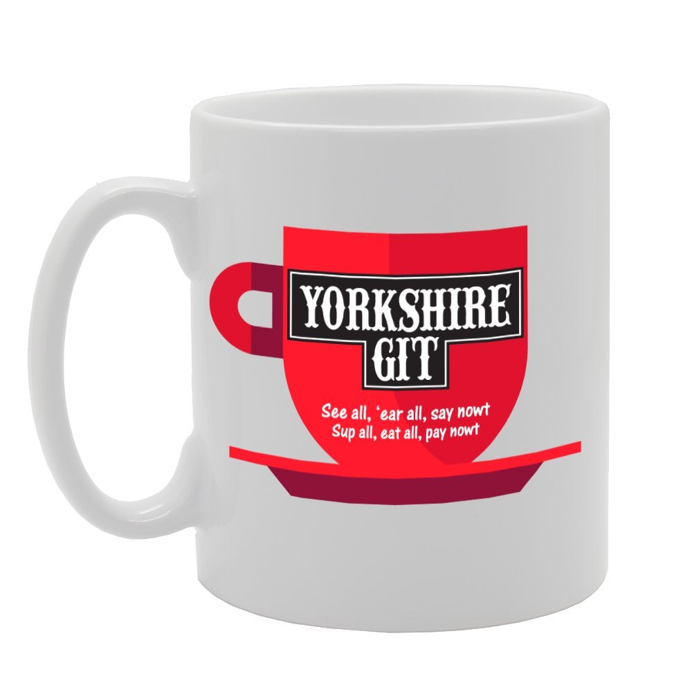 Yourkshire Git See All Ear All Say Nowt Sup All Eat All Pay Nowt   Printed Tea Coffee Ceramic  Mg2122 - Funny Printed Coffee Mug - Great Gift Idea