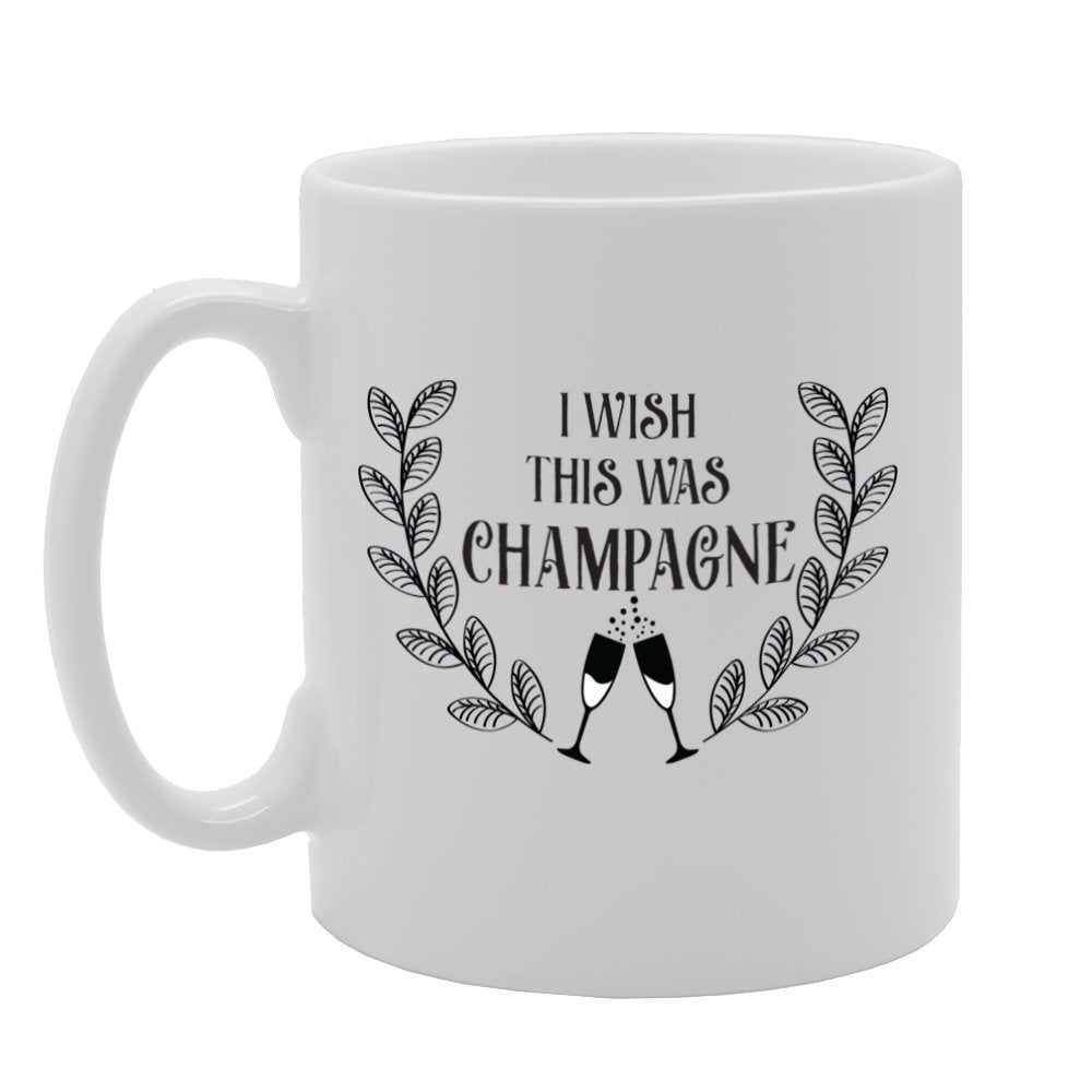 I Wish This Was Champagne   Printed Tea Coffee Ceramic  Mg2147 - Funny Printed Coffee Mug - Great Gift Idea