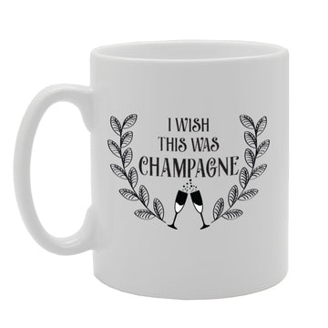 I Wish This Was Champagne   Printed Tea Coffee Ceramic  Mg2147 - Funny Printed Coffee Mug - Great Gift Idea