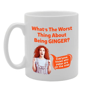 What'S The Worst Thing About Being Ginger   Printed Tea Coffee Ceramic  Mg5507 - Funny Printed Coffee Mug - Great Gift Idea