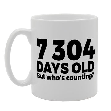 7304 Days Old But Who Is Counting   Printed Tea Coffee Ceramic  Mg1214 - Funny Printed Coffee Mug - Great Gift Idea
